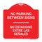 Signmission No Parking Between Signs-No Estacione Entre Las Senales, Red & White Alum, 18" x 18", RW-1818-23761 A-DES-RW-1818-23761 - alternate 1